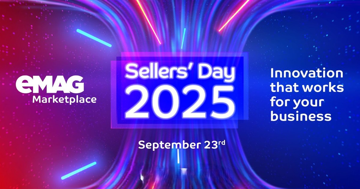 Sellers' Day 2025: A day dedicated to strategy, solutions and new regional growth programs for eMAG Marketplace seller