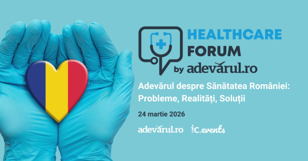 Adevărul organizes Healthcare Forum 2026. The Minister of Health will participate in the discussions about the problems and solutions of the health system