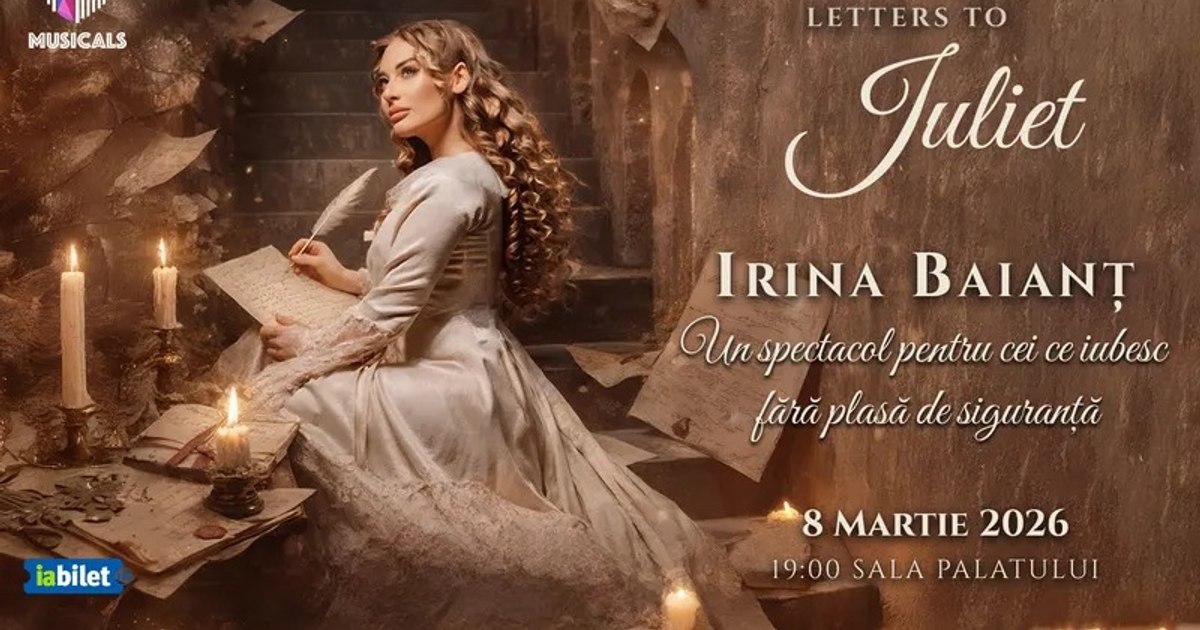 What are you doing on March 8? Soprano Irina Baianț invites you to "Letters to Juliet", at Sala Palatului